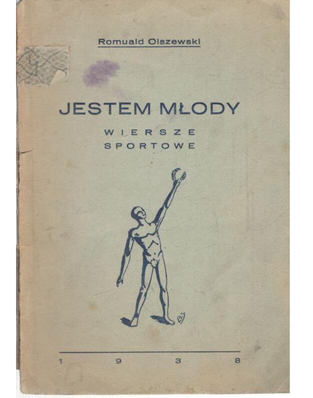 Jestem mlody. Wiersze sportowe - Olszewski Romualj