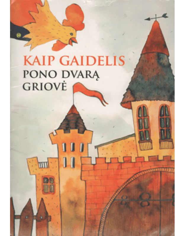 Kaip gaidelis pono dvarą griovė - sudarė Valdas Sasnauskas