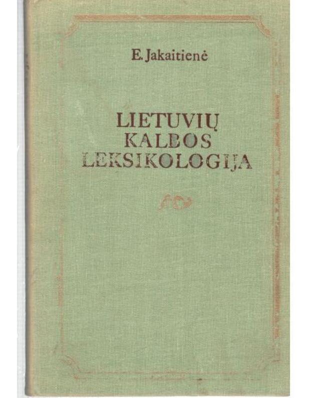 Lietuvių kalbos leksikologija. Vadovėlis - Jakaitienė E.