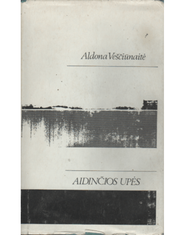 Aidinčios upės - Vesčiūnaitė Aldona 
