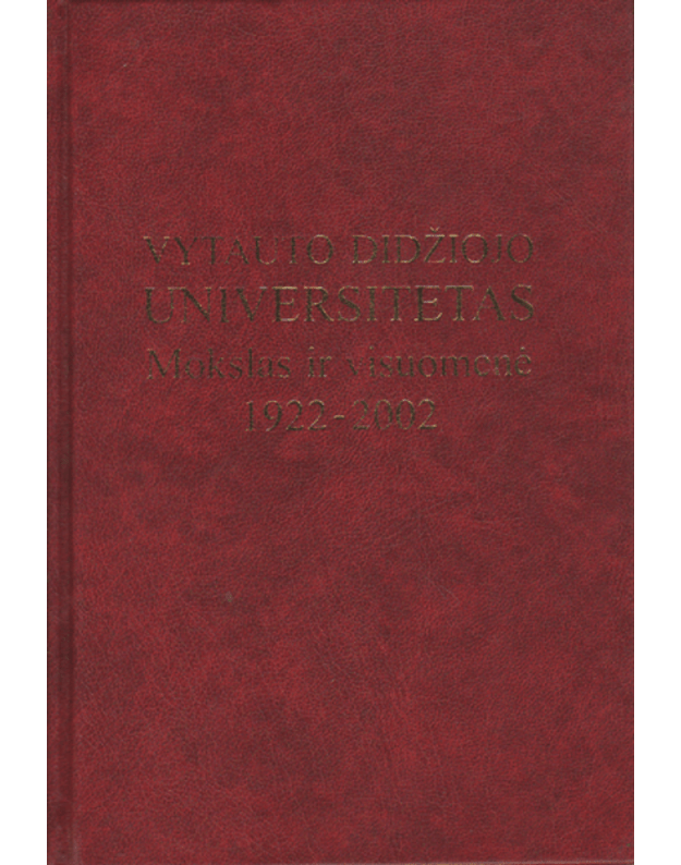 Vytauto Didžiojo universitetas Mokslas ir visuomenė 1922 - 2002 - Redakcinė kolegija / su AUTOGRAFU