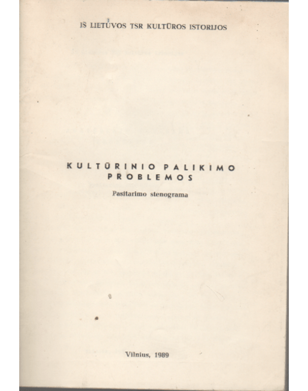 Kultūrinio palikimo problemos - Pasitarimo stenograma - Autorių kolektyvas