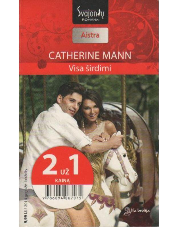 Visa širdimi / Svajonių romanai - Mann Catherine