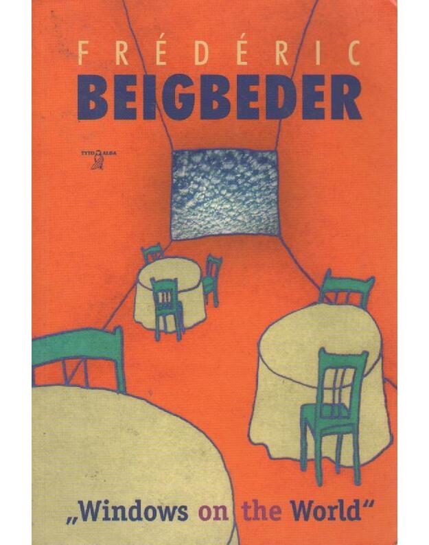  Windows on the World  Romanas - Beigbeder Frederic