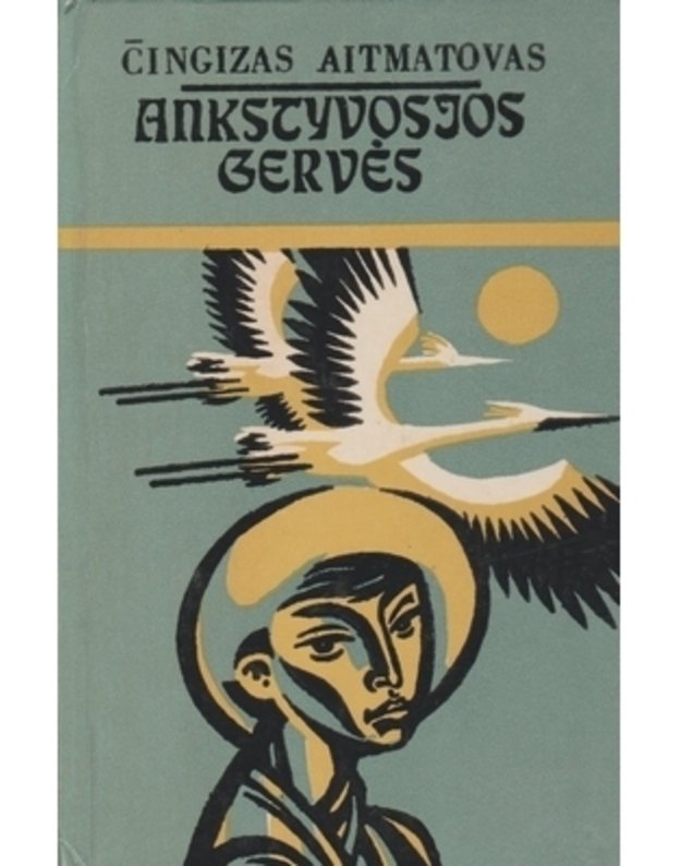 Ankstyvosios gervės. Apysakos - Aitmatovas Čingizas