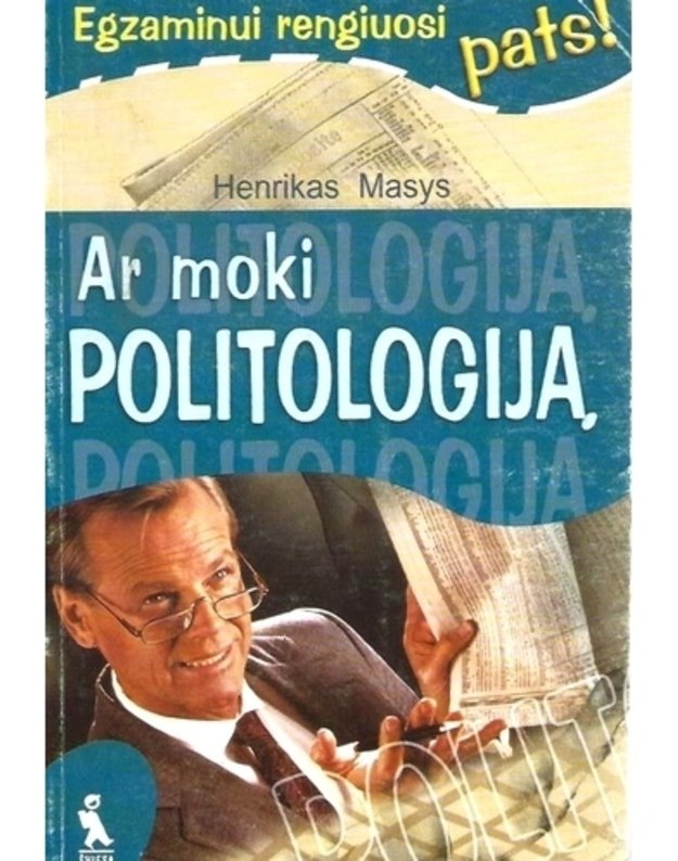 Ar moki politologiją? / Egzaminui rengiuosi pats - Henrikas Masys