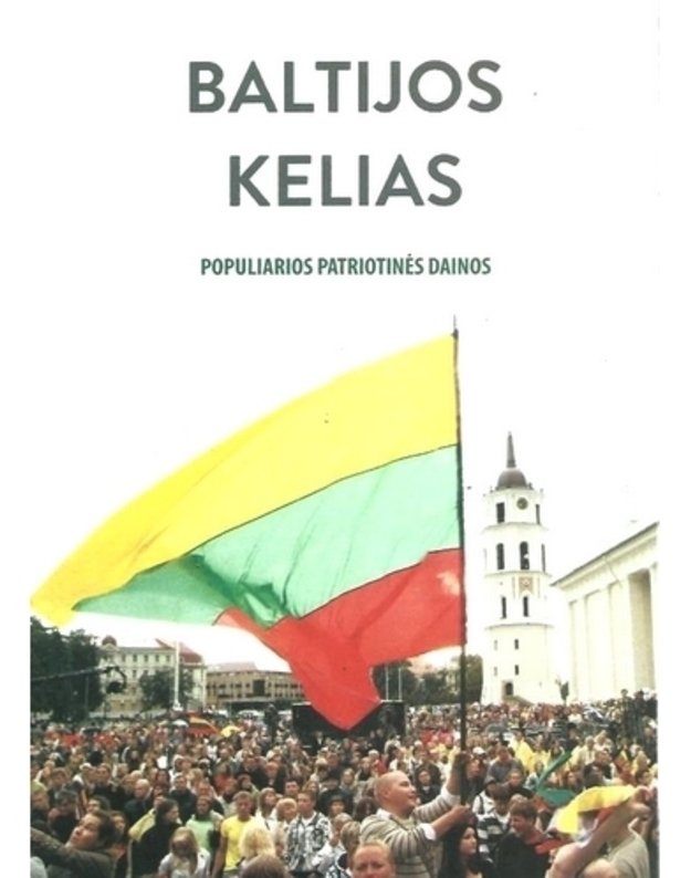 Baltijos kelias - Populiarios patriotinės  dainos