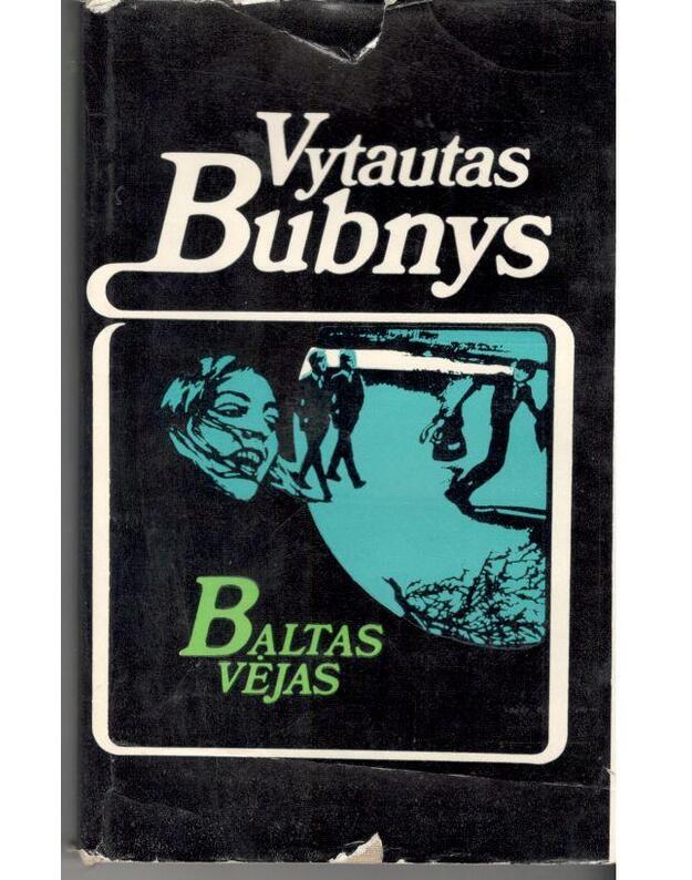 Baltas vėjas. Apysakos ir apsakymai - Bubnys Vytautas 