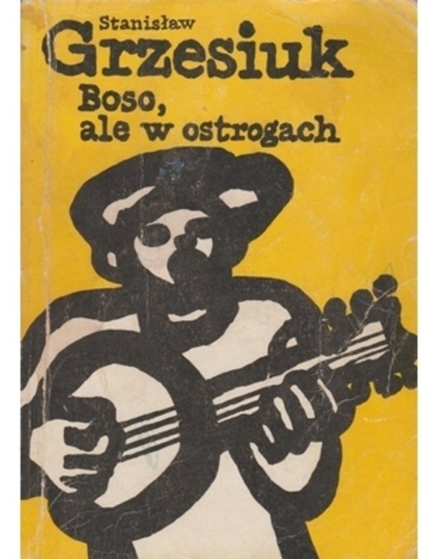 Boso, ale w ostrogach - Grzesiuk Stanislaw