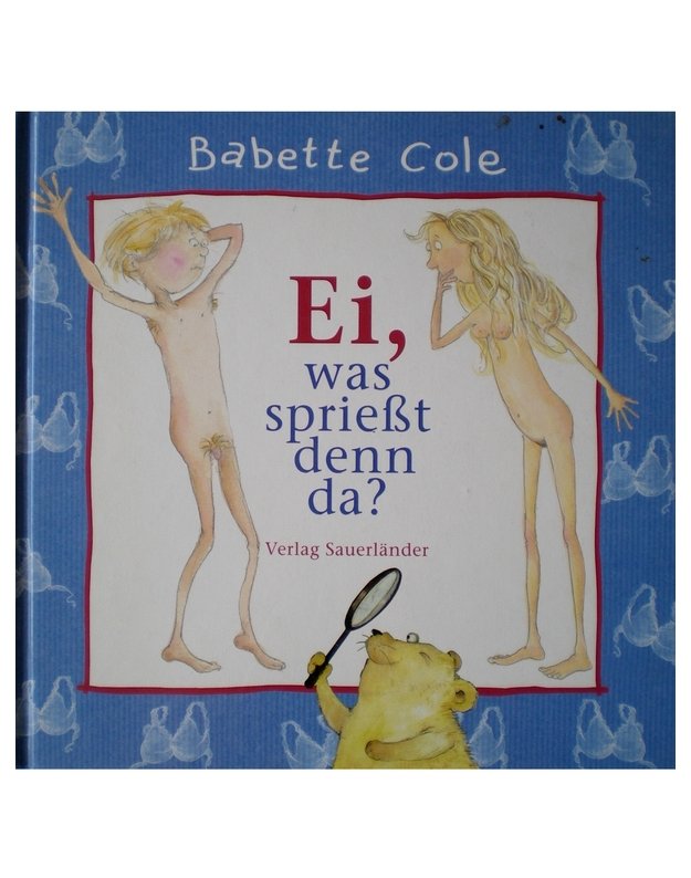 Ei, was spriesst denn da? - Babette Cole