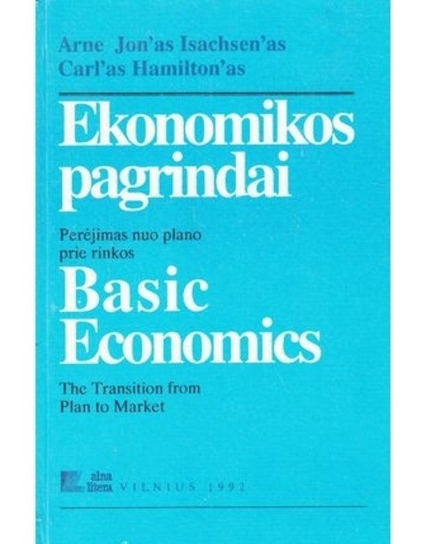 Ekonomikos pagrindai / Basic Economics - Arne Jon Isachsen, Carl Hamilton