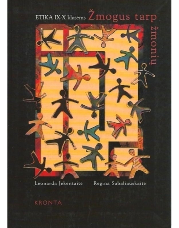 Etika IX-X klasėms / Žmogus tarp žmonių - Jekentaitė L., Sabaliauskaitė R.