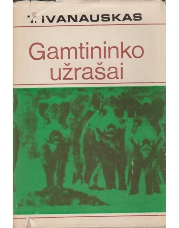 Gamtininko užrašai / 2-as papildytas ir pataisytas leidimas, 1974 - Ivanauskas Tadas 