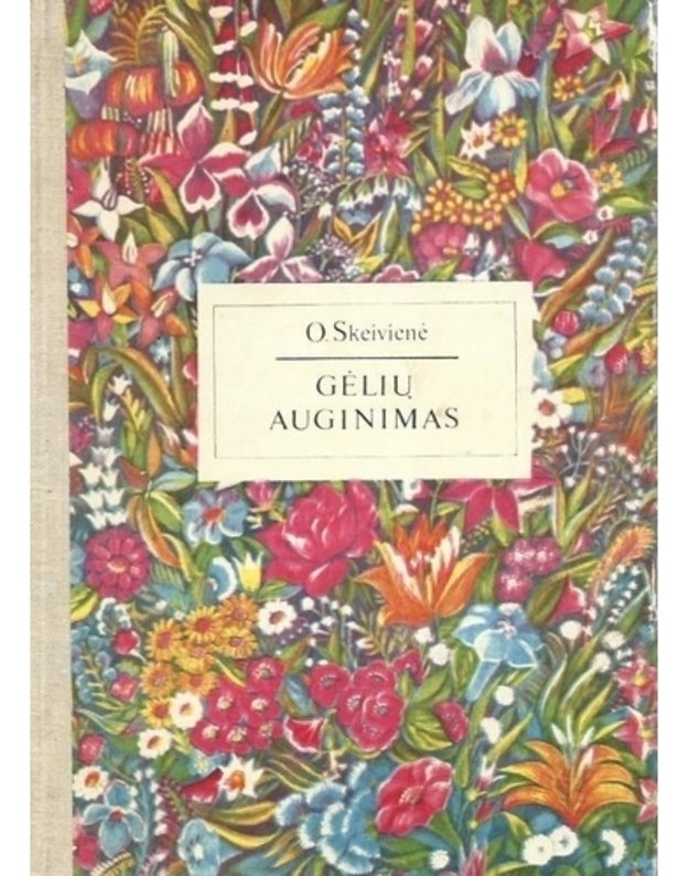 Gėlių auginimas / 2-as pataisytas ir papildytas leidimas, 1978 - Skeivienė O.