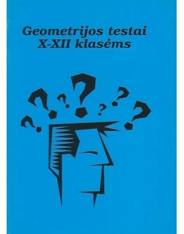 Geometrijos testai X-XII klasėms - R. Biekšienė, B. Samuchova, M. Zenkevičienė