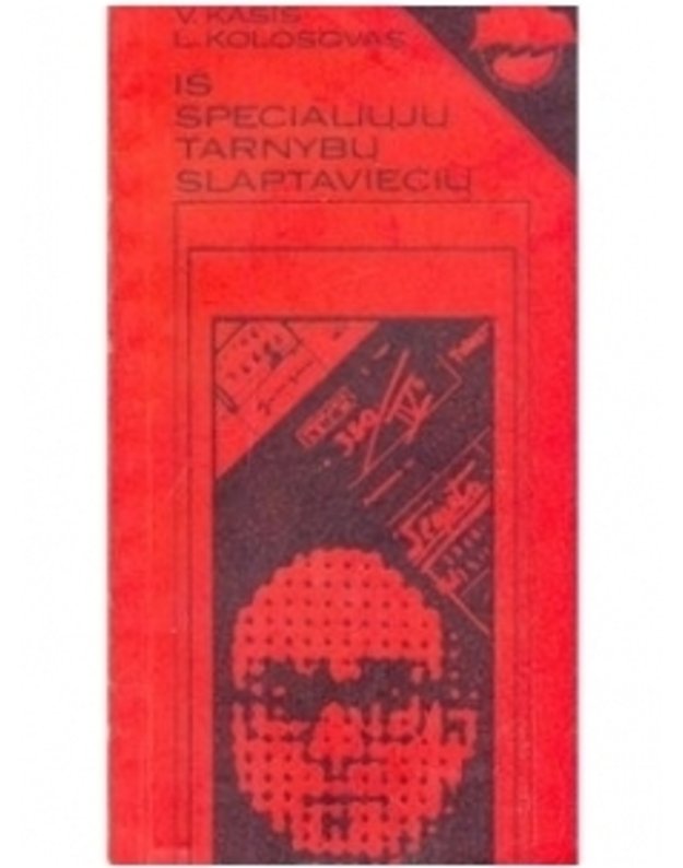 Iš specialiųjų tarnybų slaptaviečių / Laisvalaikio skaitiniai - V. Kasis, L. Kolosovas