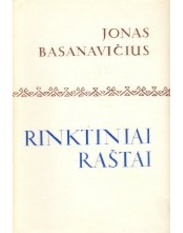 Jonas Basanavičius. Rinktiniai raštai - par. D. Krištopaitė