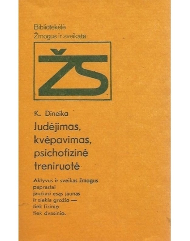 Judėjimas, kvėpavimas, psichofizinė treniruotė / Žmogus ir sveikata - Dineika Karolis