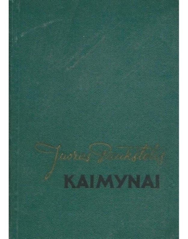 Kaimynai. Romanas / 1956 - Paukštelis Juozas 