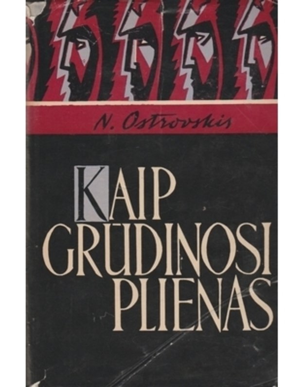 Kaip grūdinosi plienas. Romanas / 1963 - Ostrovskis Nikolajus
