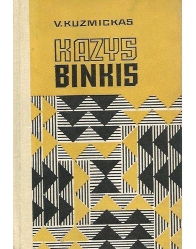 Kazys Binkis. Gyvenimo ir kūrybos apybraiža / MB - Kuzmickas V. / su AUTOGRAFU