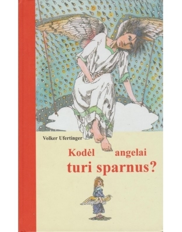 Kodėl angelai turi sparnus - Ufertinger Volker