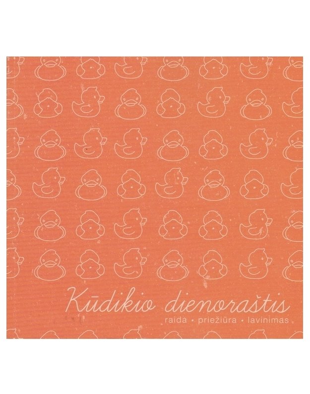 Kūdikio dienoraštis: raida, priežiūra, lavinimas - 