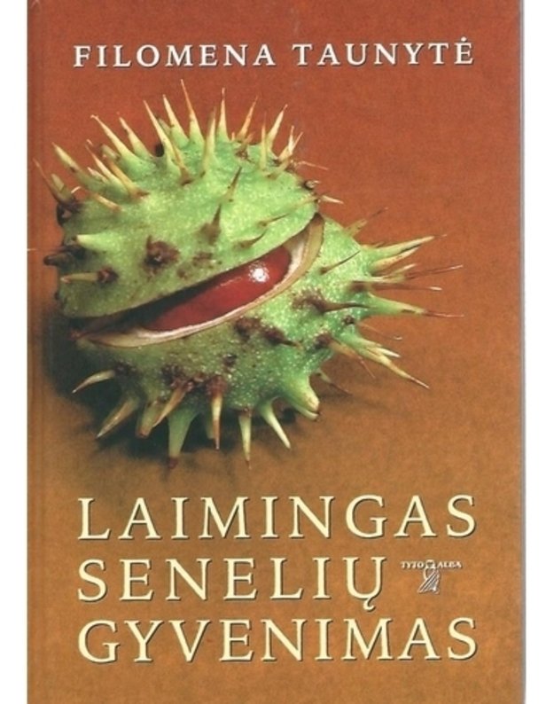 Laimingas senelių gyvenimas - Taunytė Filomena