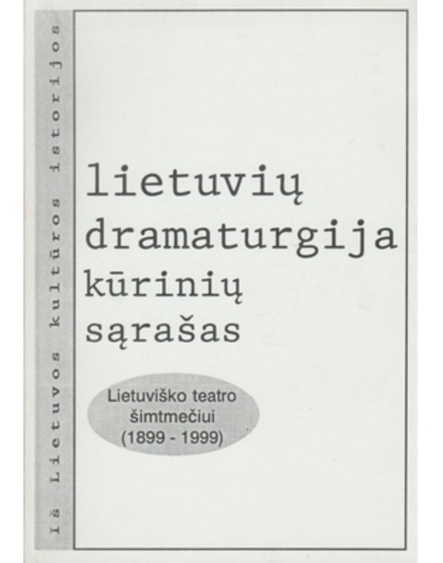 Lietuvių dramaturgija. Kūrinių sąrašas - Maknys Vytautas, sudarytojas