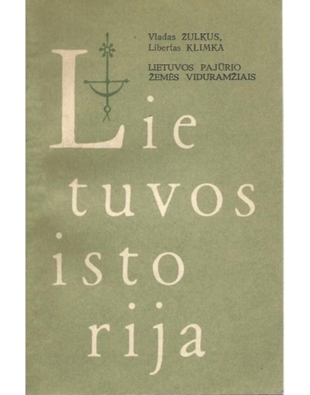 Lietuvos pajūrio žemės viduramžiais - Žulkus Vladas, Klimka Libertas