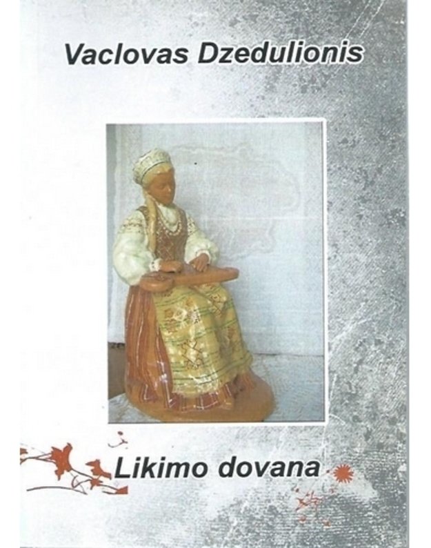 Likimo dovana - Dzedulionis Vaclovas