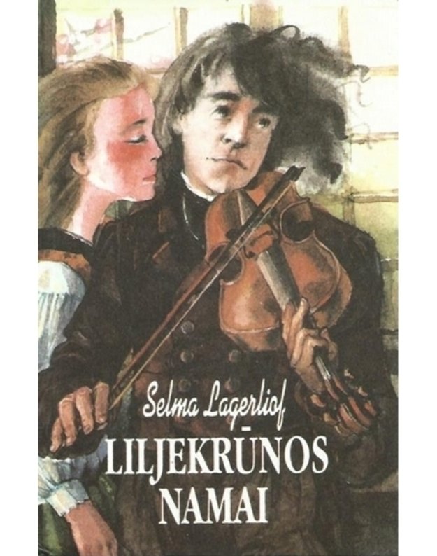 Liljekrūnos namai / Liljekronas Hem - Lagerliof Selma 