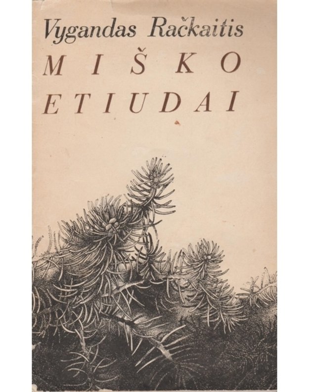 Miško etiudai. Gamtos miniatiūros - Vygandas Račkaitis