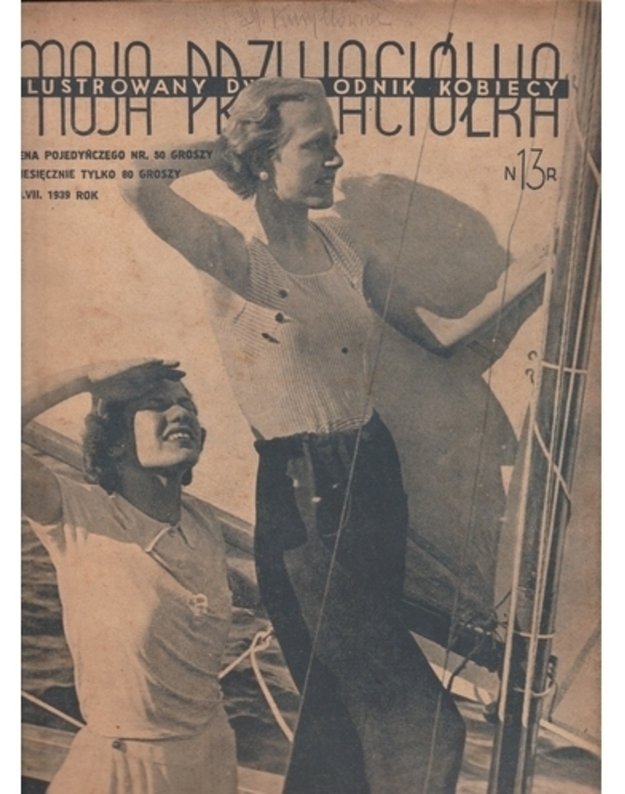 Moja przyjaciolka nr 13 / 1939 - Ilustrowany dwutygodnik kobiecy