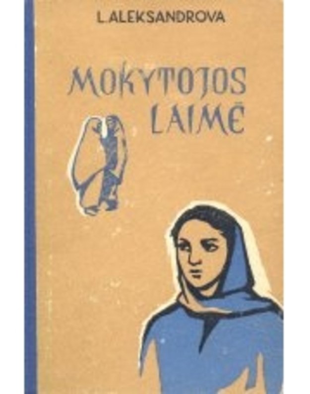 Mokytojos laimė - Aleksandrova L.
