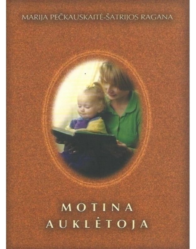 Motina auklėtoja - Šatrijos Ragana - Marija Pečkauskaitė