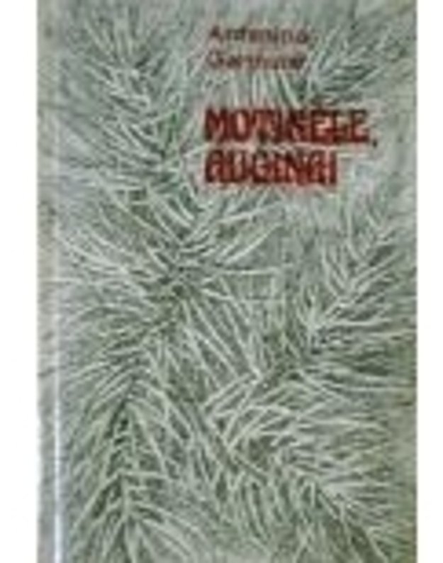Motinėle, auginai. Dokumentinės apybraižos - Garmutė Antanina 