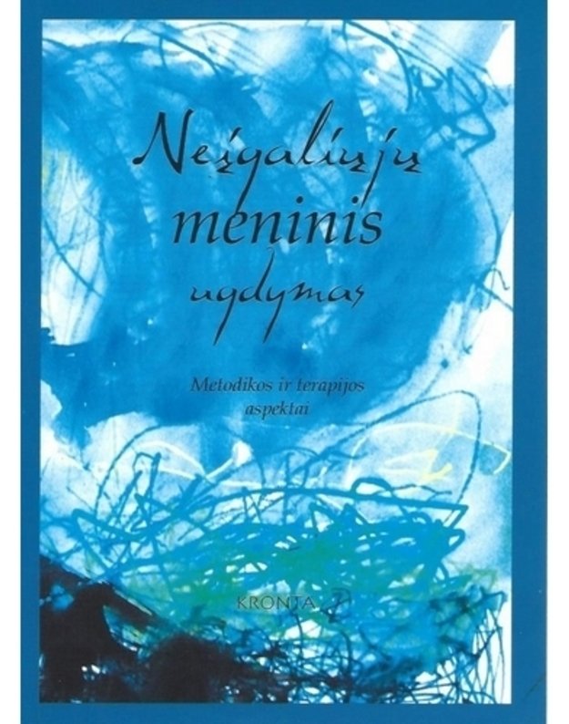Neįgaliųjų meninis ugdymas. Metodikos ir terapijos aspektai - Autorių kolektyvas