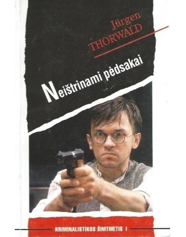 Neištrinami pėdsakai / Kriminalistikos šimtmetis I - Juergen Thorwald