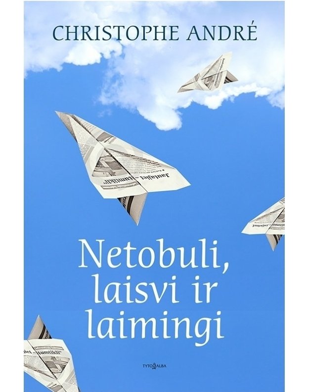 Netobuli, laisvi ir laimingi - Andre Christophe