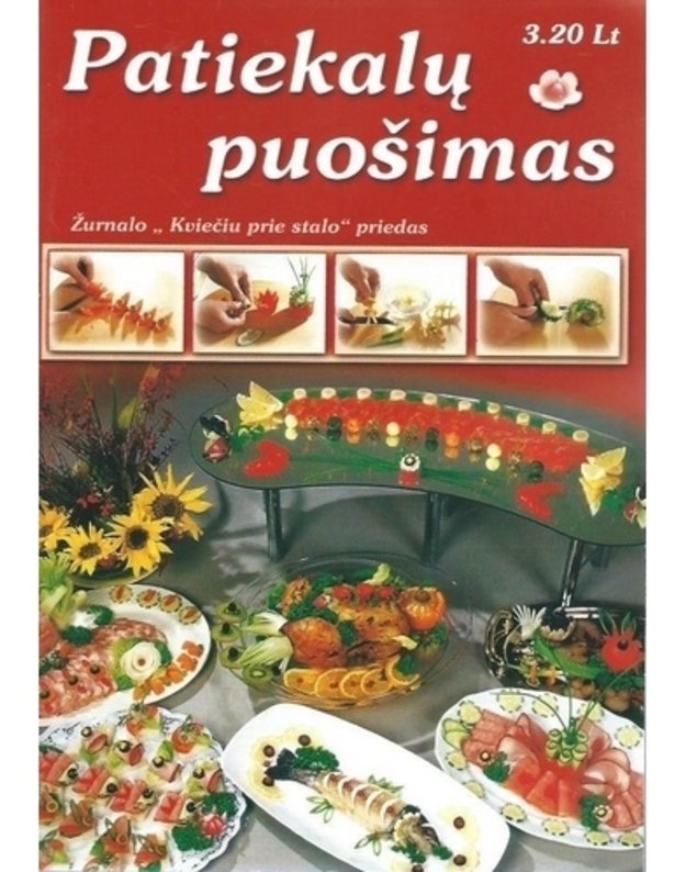 Patiekalų puošimas / Kviečiu prie stalo priedas - Žurnalas apie maistą
