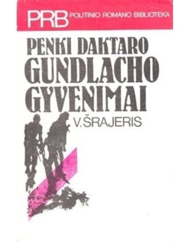 Penki daktaro Gundlacho gyvenimai / PRB - Šrajeris V.