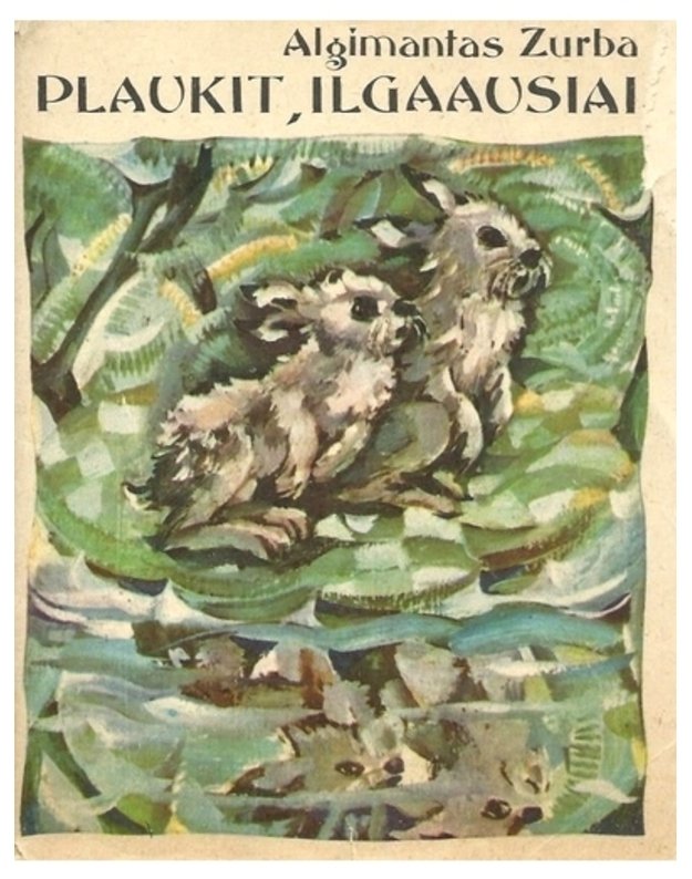 Plaukit, ilgaausiai. Apsakymai - Zurba Algimantas