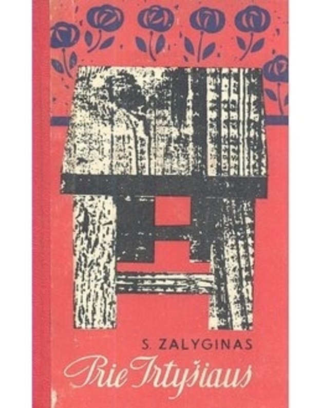 Prie Irtyšiaus. Apysaka - Zalyginas S.