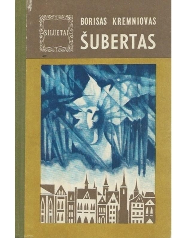 Šubertas / Siluetai - Kremniovas Borisas