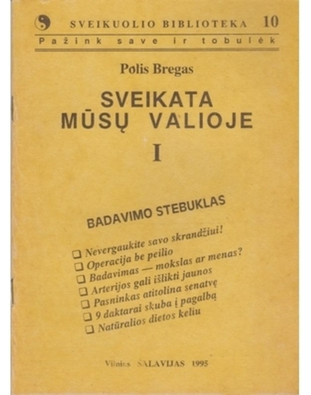 Sveikata mūsų valioje I / Sveikuolio biblioteka 10 - Bregas Polis