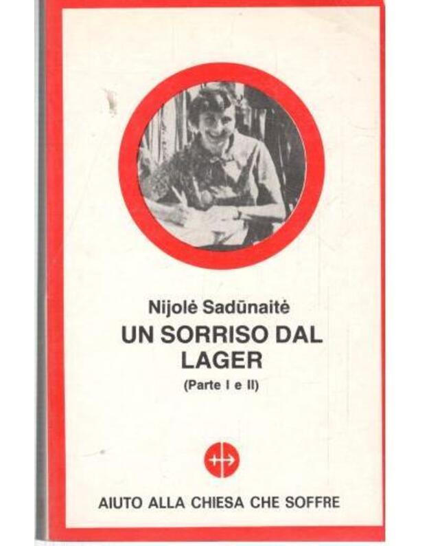 Un sorriso dal lager. Parte I e II - Sadūnaitė Nijolė