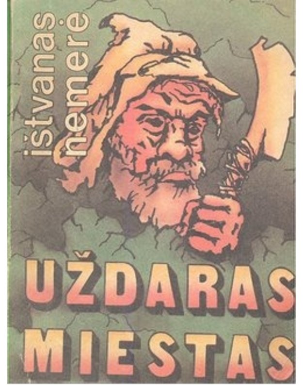 Uždaras miestas. Fantastinis romanas - Nemerė Ištvanas / iš esperanto kalbos vertė P. Celiauskas