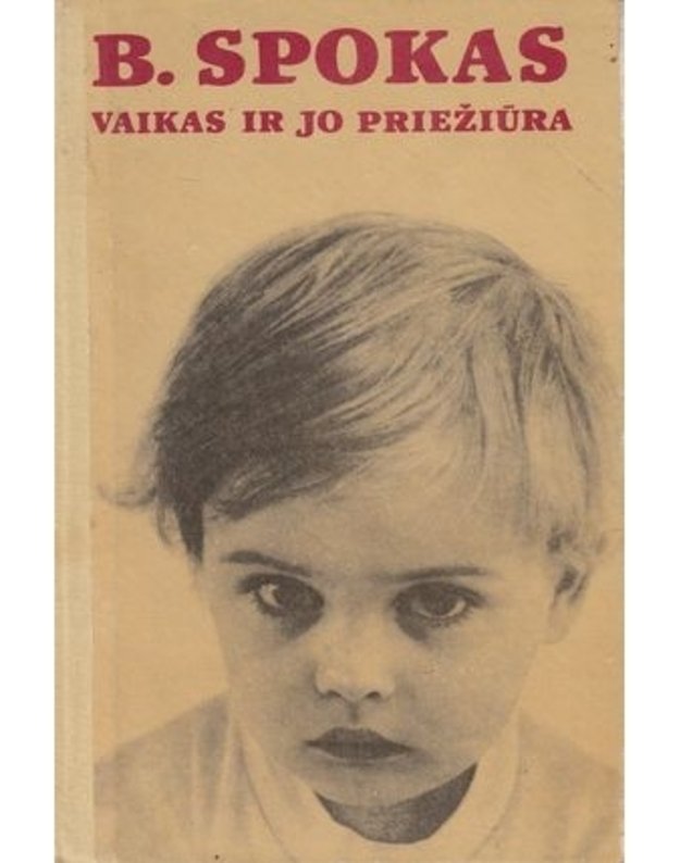 Vaikas ir jo priežiūra - Spokas Bendžaminas