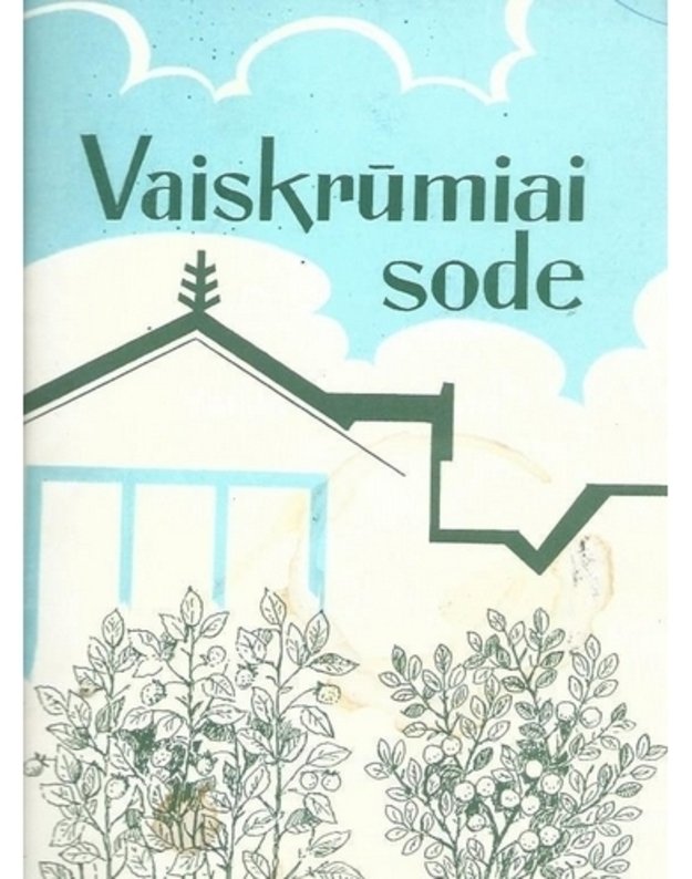 Vaiskrūmiai sode - Autorių kolektyvas